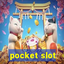 pocket slot