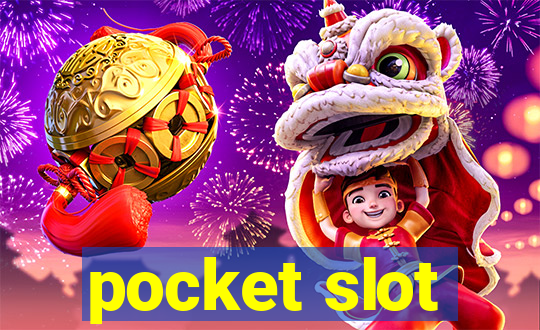 pocket slot