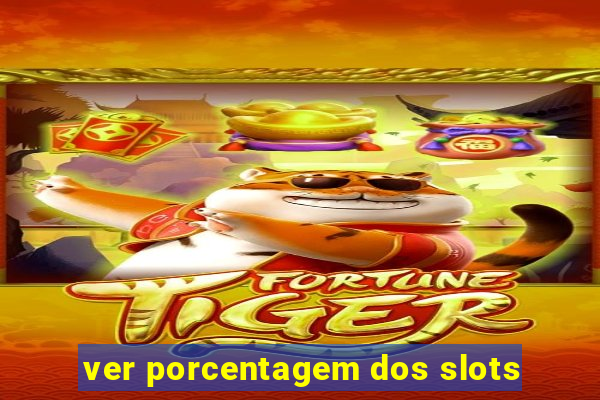 ver porcentagem dos slots