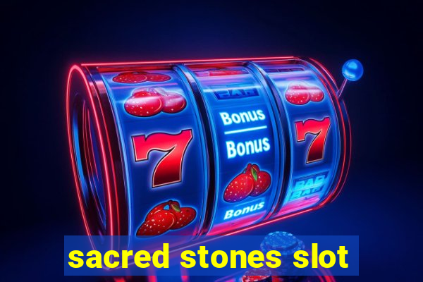 sacred stones slot