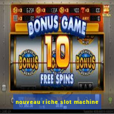 nouveau riche slot machine