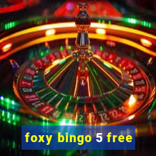 foxy bingo 5 free