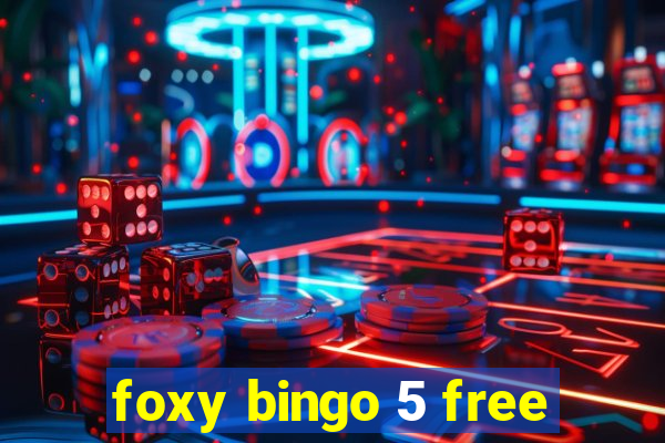 foxy bingo 5 free