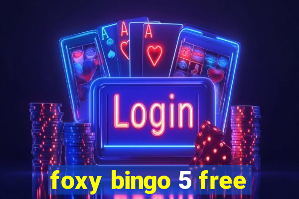 foxy bingo 5 free