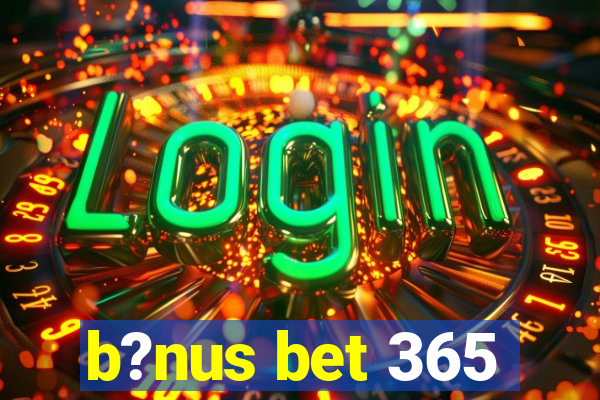 b?nus bet 365