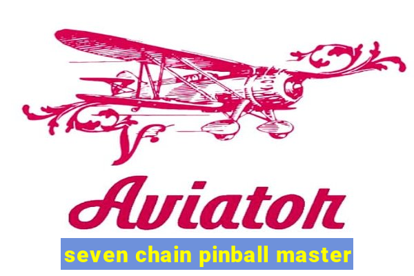 seven chain pinball master