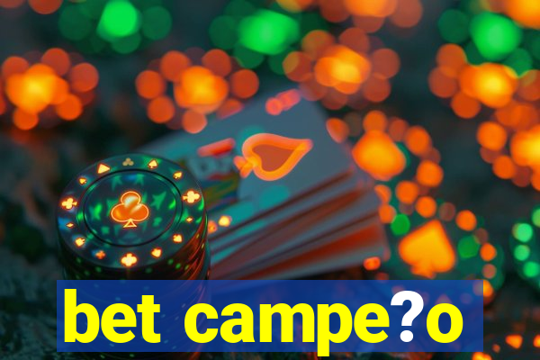 bet campe?o