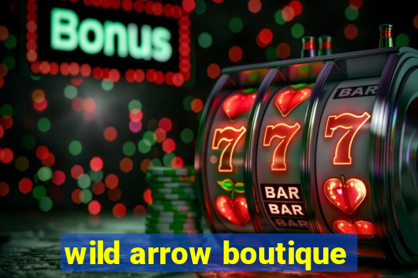 wild arrow boutique