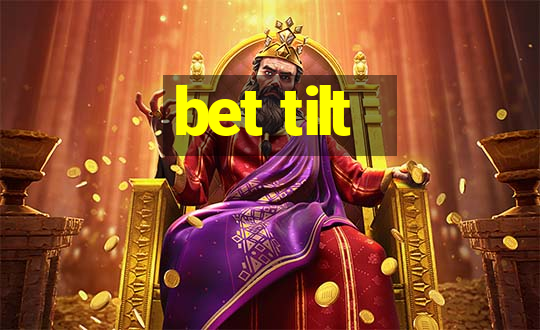 bet tilt