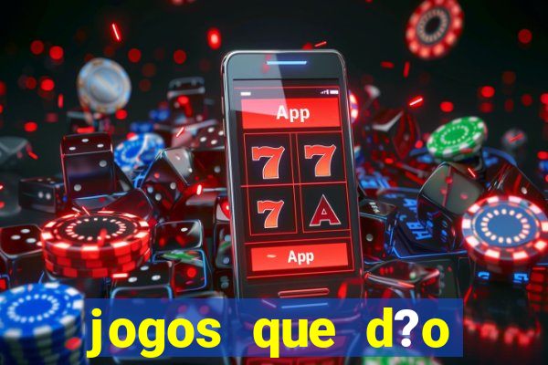 jogos que d?o dinheiro de verdade na hora