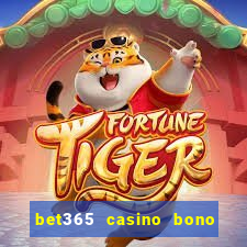 bet365 casino bono sin depósito