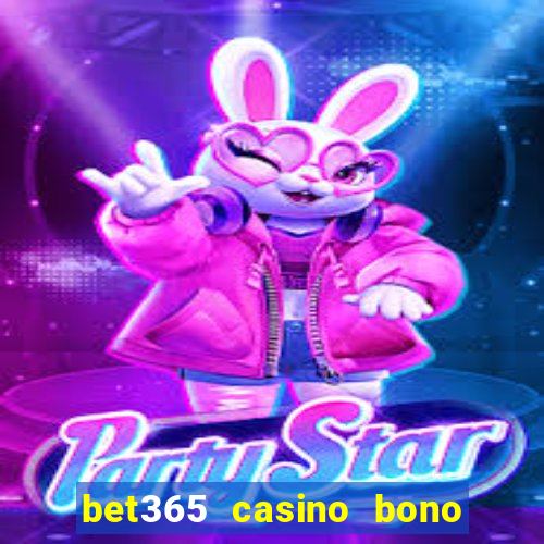 bet365 casino bono sin depósito