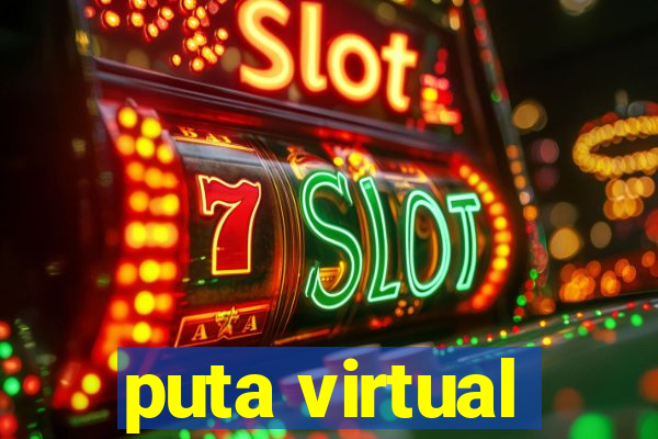 puta virtual