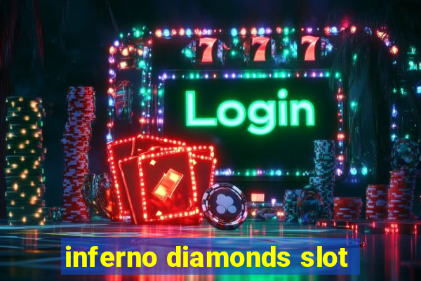 inferno diamonds slot