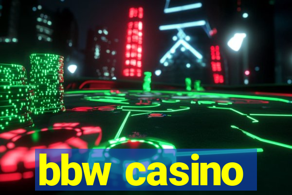 bbw casino