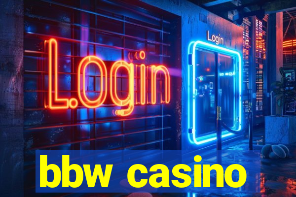 bbw casino