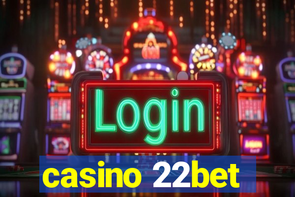 casino 22bet