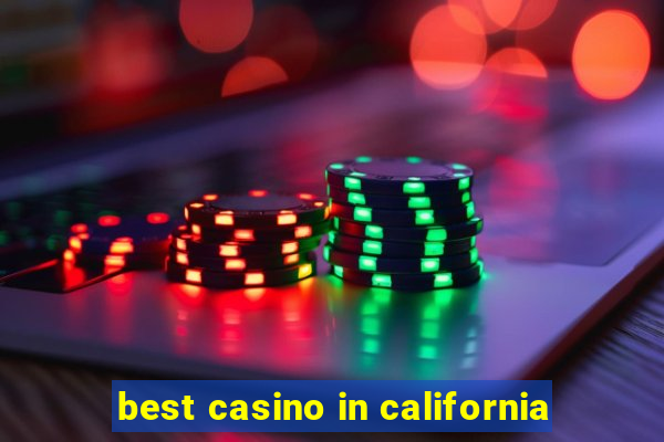 best casino in california