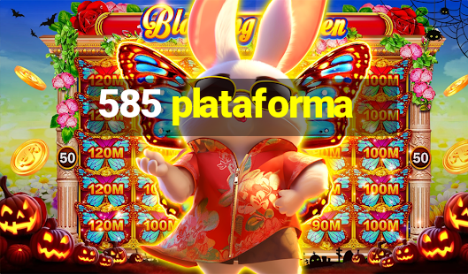 585 plataforma