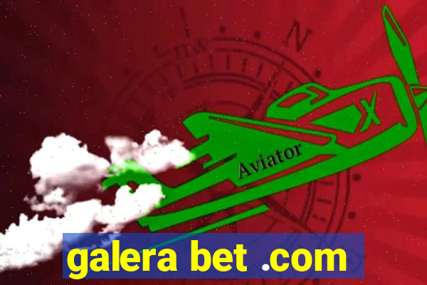 galera bet .com