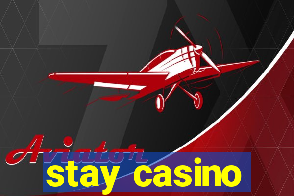 stay casino