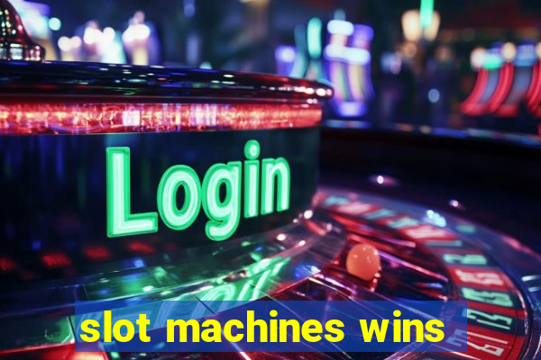 slot machines wins