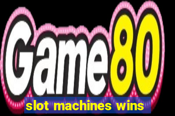 slot machines wins