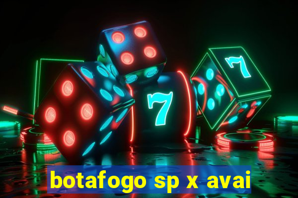 botafogo sp x avai