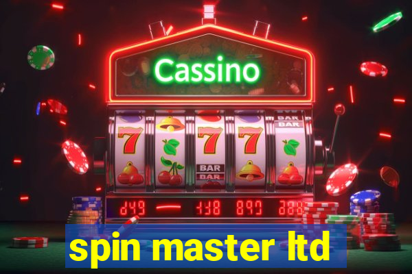 spin master ltd