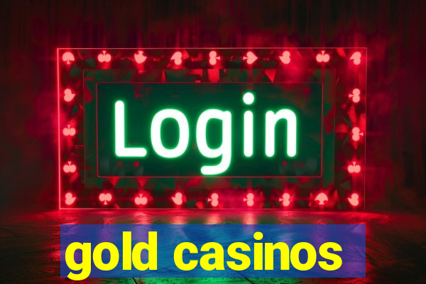 gold casinos