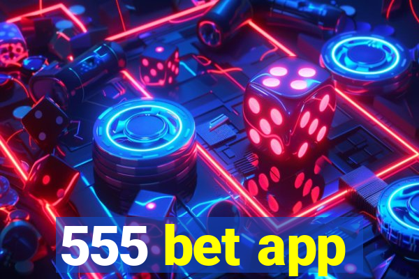 555 bet app