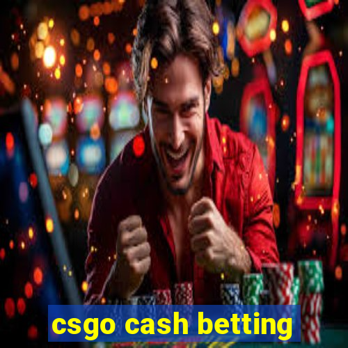 csgo cash betting