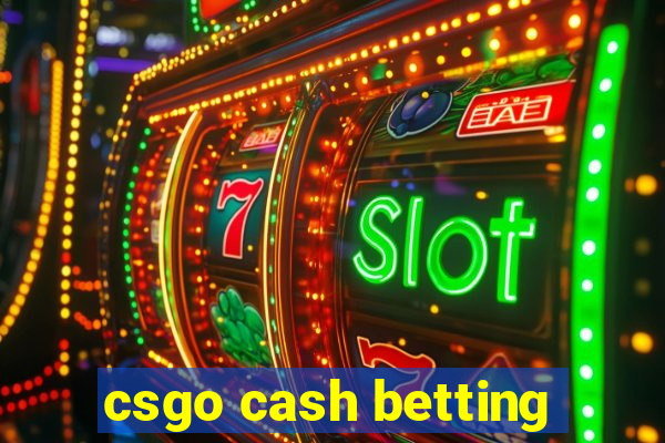 csgo cash betting