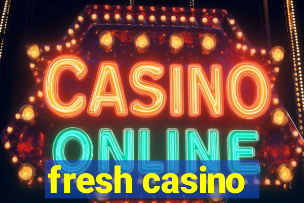 fresh casino