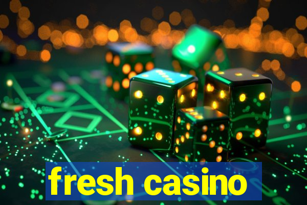 fresh casino