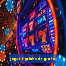 jogar tigrinho de gra?a