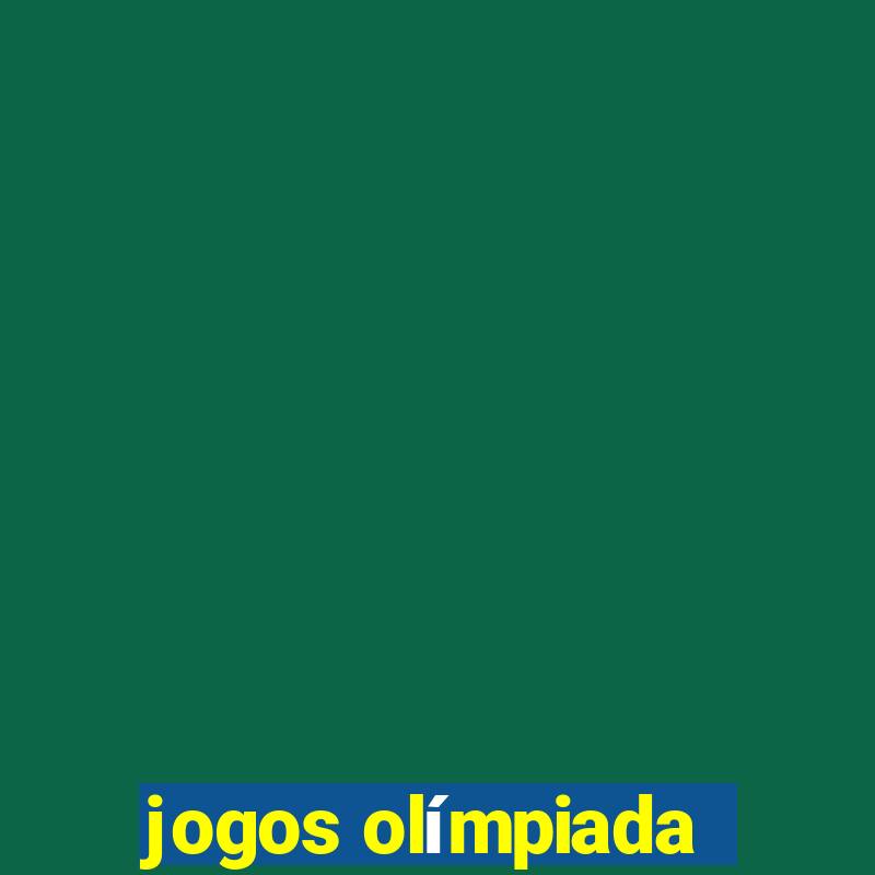 jogos olímpiada