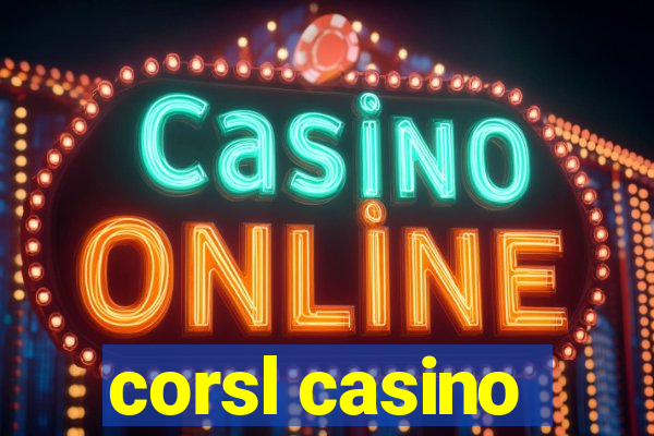 corsl casino