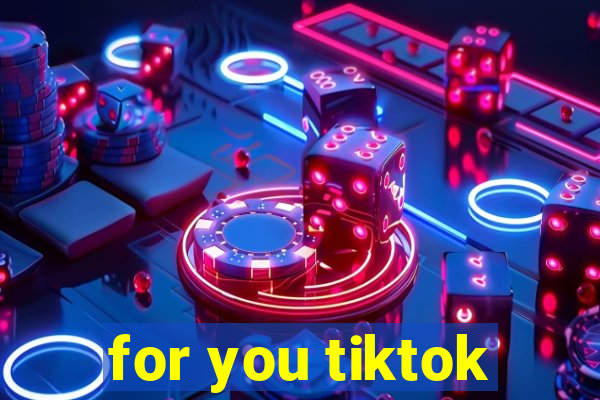 for you tiktok