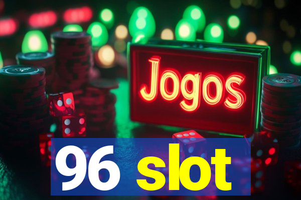 96 slot