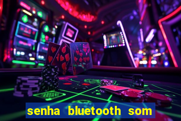 senha bluetooth som napoli 7997