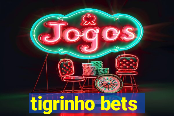 tigrinho bets