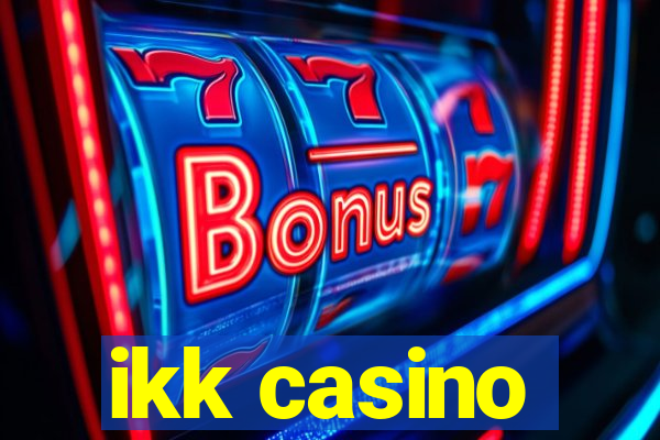 ikk casino