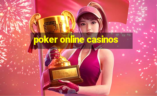 poker online casinos