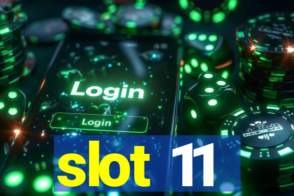 slot 11