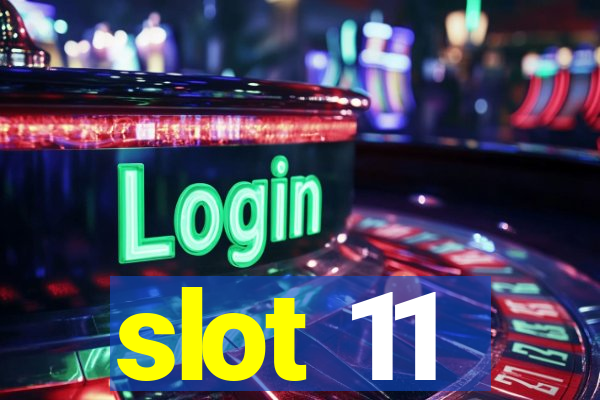 slot 11