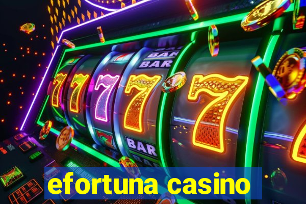 efortuna casino