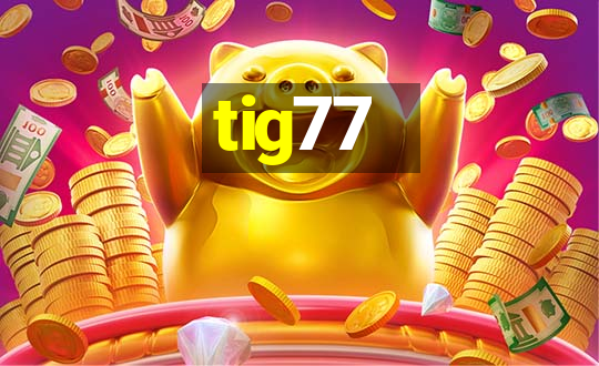 tig77