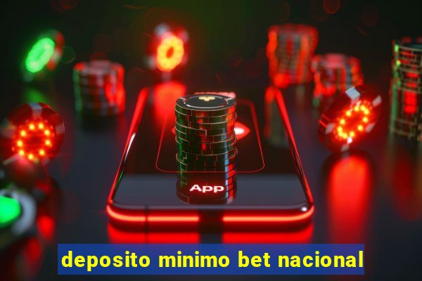 deposito minimo bet nacional