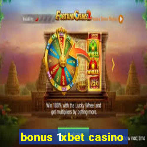 bonus 1xbet casino